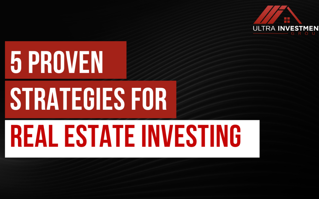 5 Proven Strategies for Successful Real Estate Investing: A Guide for Beginners