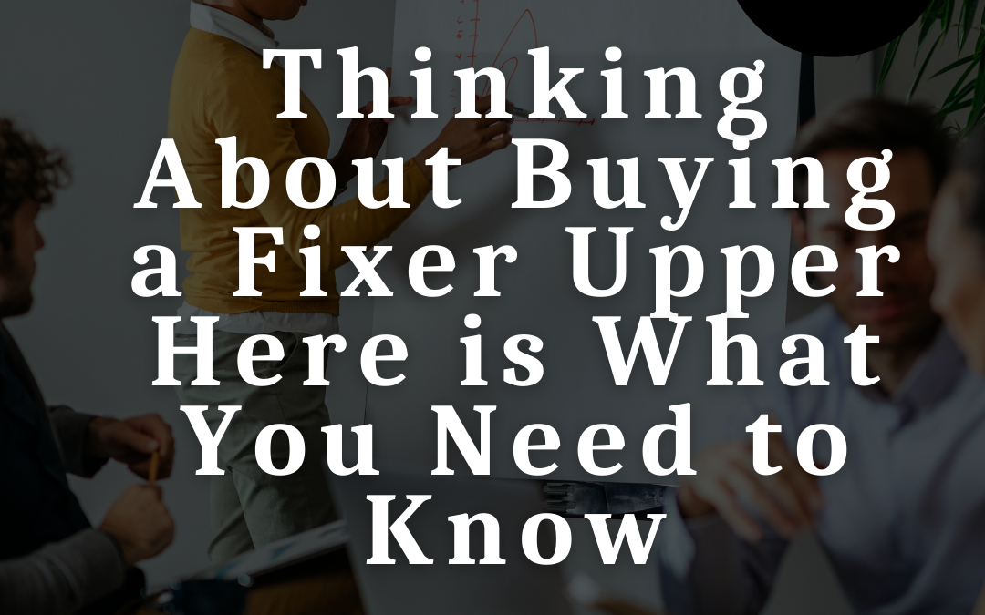 Thinking About Buying a Fixer Upper Here is What You Need to Know