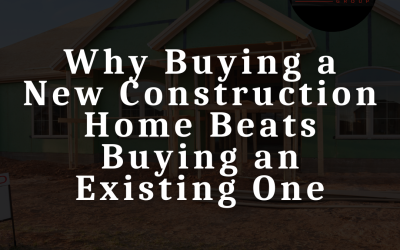 Why Buying a New Construction Home Beats Buying an Existing One