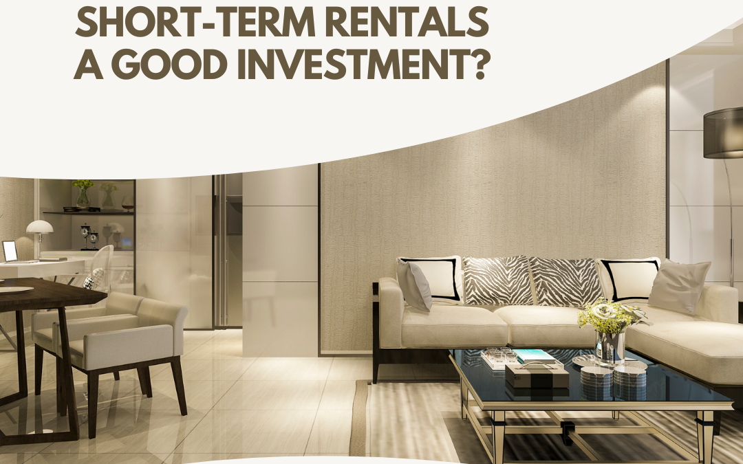 Are Short-Term Rentals a Good Investment?