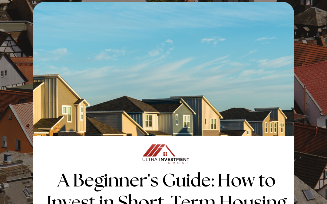 A Beginner’s Guide: How to Invest in Short-Term Housing