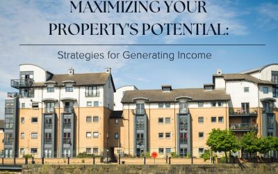 Maximizing Your Property’s Potential: Strategies for Generating Income