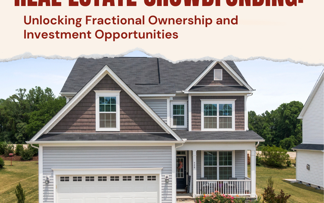 Real Estate Crowdfunding: Unlocking Fractional Ownership and Investment Opportunities