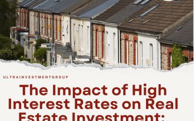 The Impact of High Interest Rates on Real Estate Investment: Navigating the New Normal