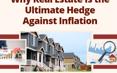 Why Real Estate Is the Ultimate Hedge Against Inflation